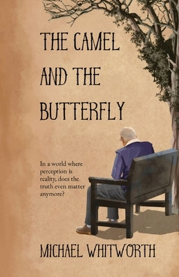 The Camel and the Butterfly by Whitworth, Michael