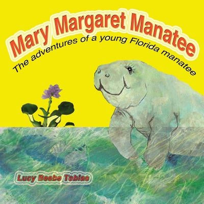 Mary Margaret Manatee by Tobias, Lucy