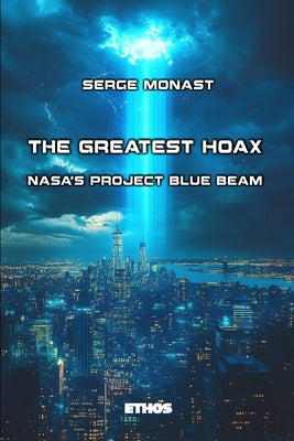 The Greatest Hoax: NASA's Project Blue Beam by Filali, Omar