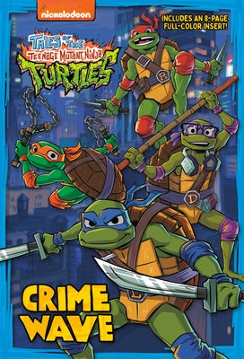 Crime Wave (Tales of the Teenage Mutant Ninja Turtles) by Gilbert, Matthew J.