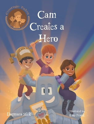 Cam Creates A Hero: Growth Mindset Book For Kids by Sitek, Dagmara