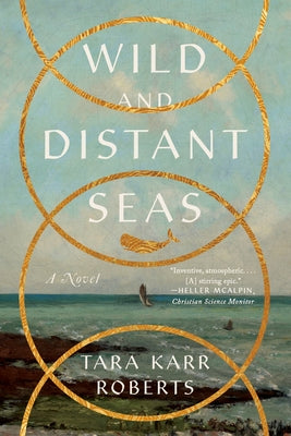 Wild and Distant Seas by Roberts, Tara Karr