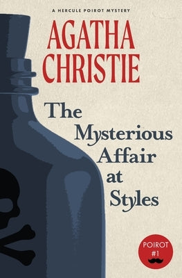 The Mysterious Affair at Styles: A Hercule Poirot Mystery (Warbler Classics) by Christie, Agatha