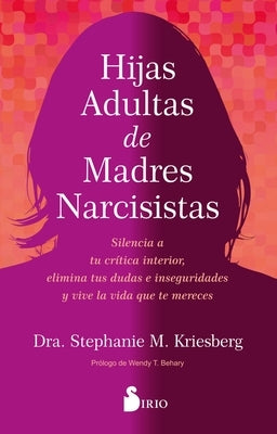 Hijas Adultas de Madres Narcisistas by Kriesberg, Stephanie M.
