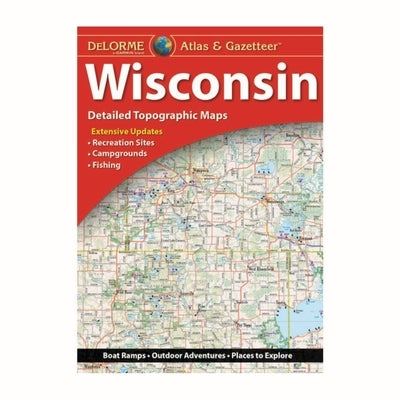 Delorme Atlas & Gazetteer Wisconsin 16e by Delorme
