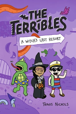 The Terribles #2: A Witch's Last Resort by Nichols, Travis