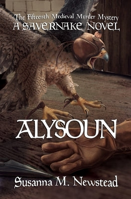 Alysoun: A Savernake Novel by Newstead, Susanna M.