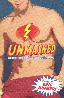 Unmasked: Erotic Tales of Gay Superheroes by Summer, Eric