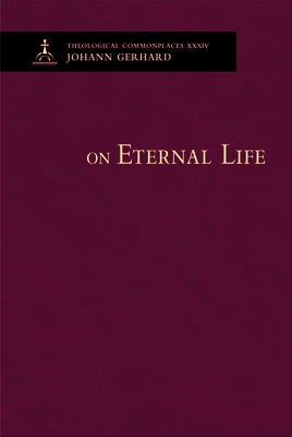 On Eternal Life by Gerhard, Johann