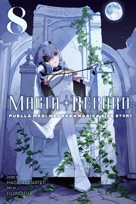 Magia Record: Puella Magi Madoka Magica Side Story, Vol. 8 by Magica Quartet, Magica