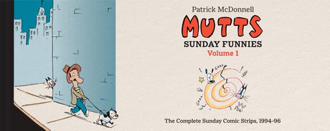 Mutts: Sunday Funnies Volume 1: The Complete Sunday Comic Strips, 1994-96 by McDonnell, Patrick