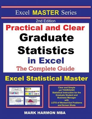 Practical and Clear Graduate Statistics in Excel - The Excel Statistical Master by Harmon, Mark