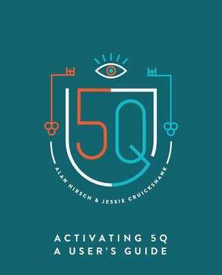Activating 5Q: A User's Guide by Hirsch, Alan