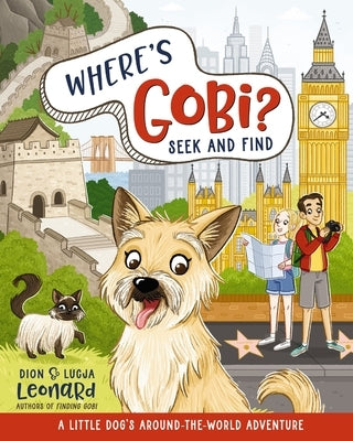 Where's Gobi? Seek and Find: A Little Dog's Around-The-World Adventure by Leonard, Dion