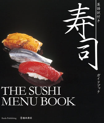 The Sushi Menu Book (Incl. English Translation) by Ikeda Publishing