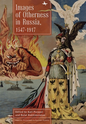 Images of Otherness in Russia, 1547-1917 by Parppei, Kati