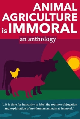 Animal Agriculture is Immoral by Rao, Editor Sailesh