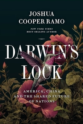 Darwin's Lock: America, China and the Shared Future of Nations by Ramo, Joshua Cooper