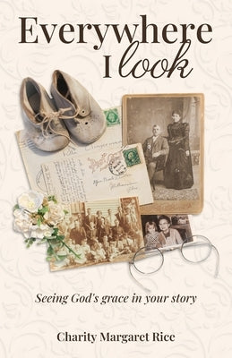 Everywhere I Look by Rice, Charity