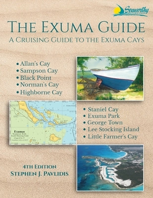 The Exuma Guide: A Cruising Guide to the Exuma Cays by Pavlidis, Stephen J.