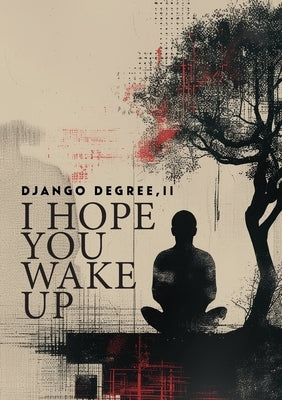 I Hope You Wake Up by Degree, Django A.