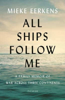 All Ships Follow Me by Eerkens, Mieke