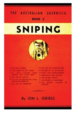 Sniping: The Australian Guerrilla Book 2 by Idriess, Ion