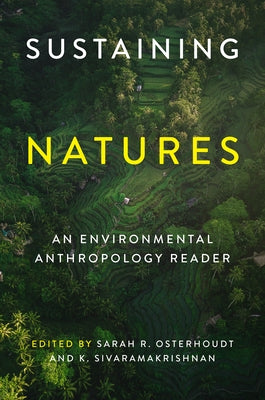 Sustaining Natures: An Environmental Anthropology Reader by Osterhoudt, Sarah R.