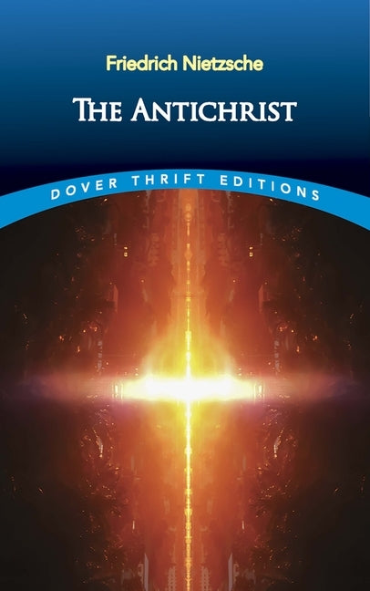 The Antichrist by Nietzsche, Friedrich