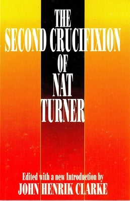 The Second Crucifixion of Nat Turner by Clarke, John Henrik