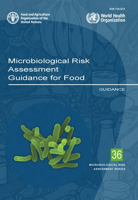 Microbiological Risk Assessment: Guidance for Food by Food and Agriculture Organization