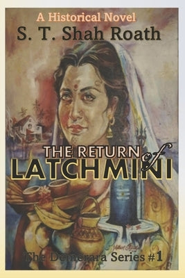 The Return of Latchmini by Shah Roath, S.