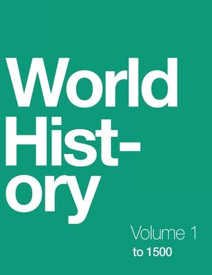 World History, Volume 1: to 1500 (paperback, b&w) by Kordas, Ann