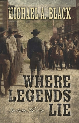 Where Legends Lie by Black, Michael a.