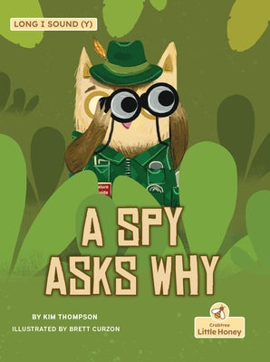 A Spy Asks Why by Thompson, Kim