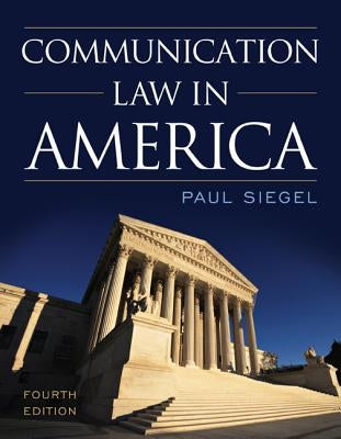 Communication Law in America by Siegel, Paul
