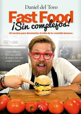 Fast Food Sin Complejos by del Toro Salas, Daniel