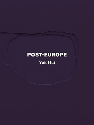 Post-Europe by Hui, Yuk