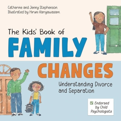 The Kids' Book of Family Changes. Understanding Divorce and Separation and Managing Feelings by Stephenson, Catherine
