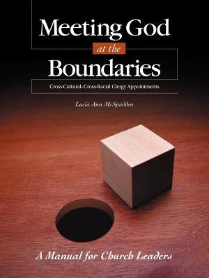 Meeting God at the Boundaries: A Manual for Church Leaders by McSpadden, Lucia Ann