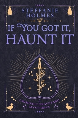 If You've Got It, Haunt It: Luxe paperback edition by Holmes, Steffanie