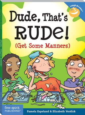 Dude, That's Rude!: (Get Some Manners) by Espeland, Pamela