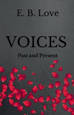 Voices: Past and Present by Love, E. B.
