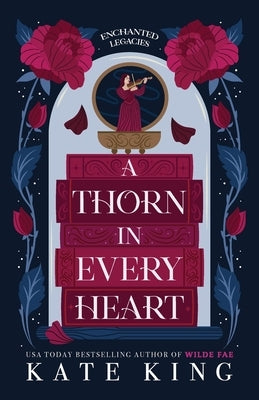 A Thorn in Every Heart by King, Kate