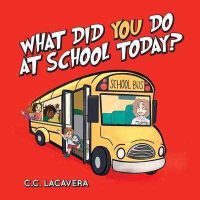 What did you do at school today? by Lacavera, C. C.