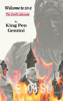 Welcome to 10-5: The Devil's Advocate by Gemini, King Pen