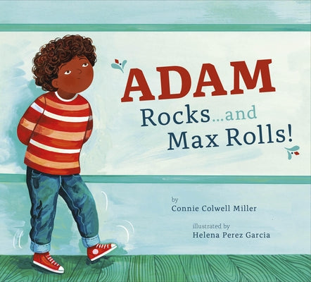 Adam Rocks...and Max Rolls! by Miller, Connie Colwell