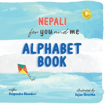 Nepali for You and Me: Alphabet Book: Nepali Picture Book with English Translation by Shrestha, Sajan