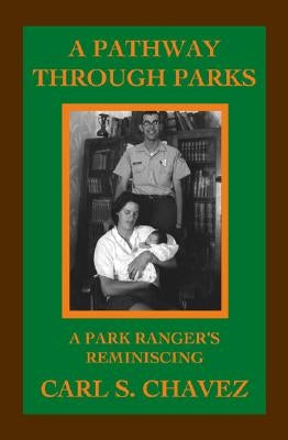 A Pathway Through Parks by Chavez, Carl S.