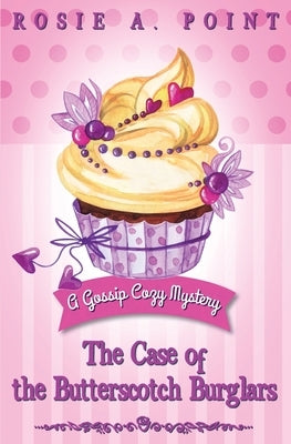 The Case of the Butterscotch Burglars: A Cozy Mystery Adventure by Point, Rosie A.